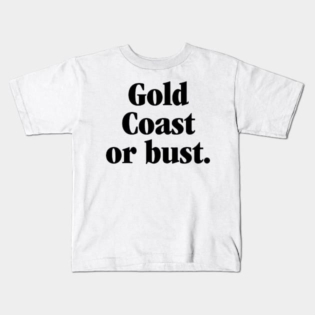 Gold Coast or Bust. - Ansett Wet TShirt Holidays Kids T-Shirt by SNAustralia